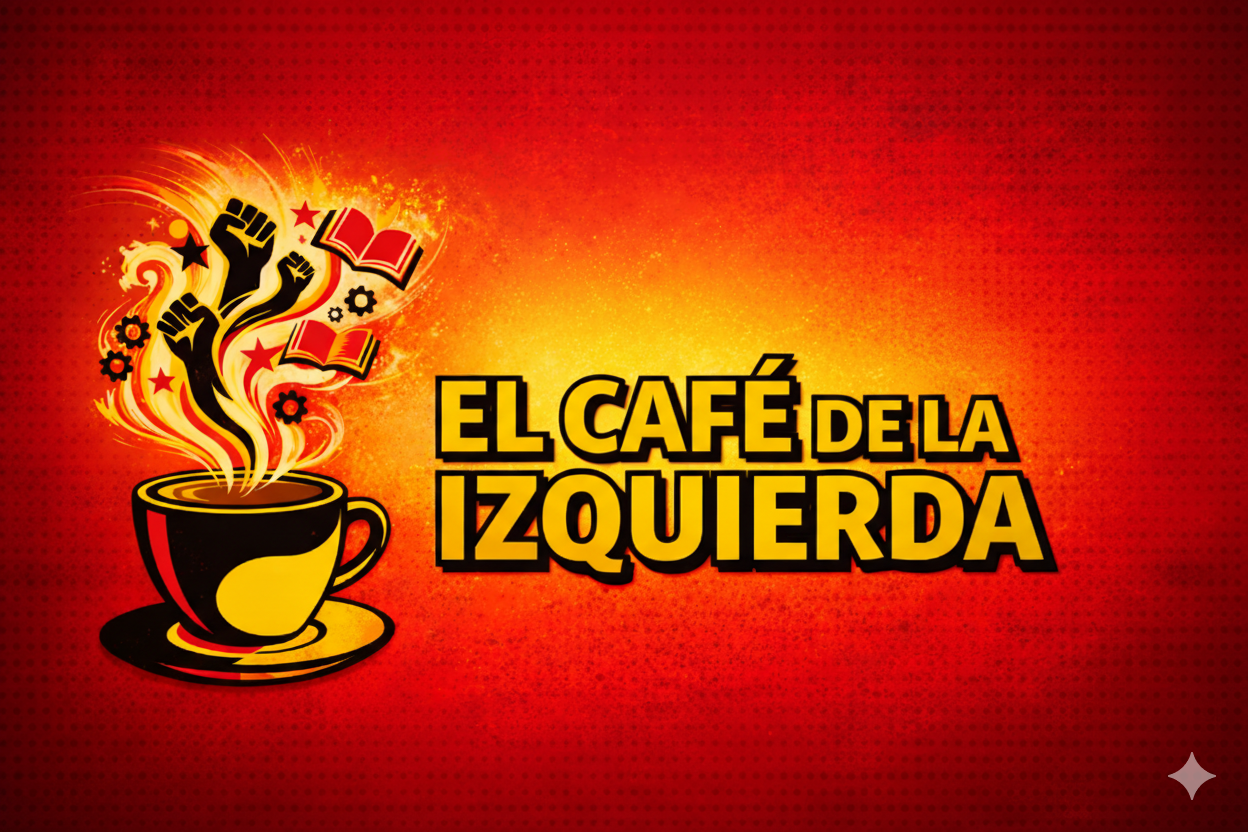Partido del Trabajo Estado de México Convoca a Ser Parte de: “El Café de la Izquierda”