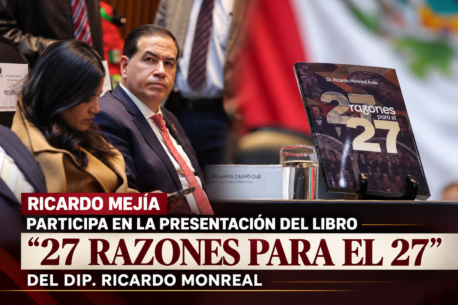 Ricardo Mejía Berdeja participa en la presentación del libro 27 razones para el 27 de Ricardo Monreal en el Palacio Legislativo de San Lázaro.